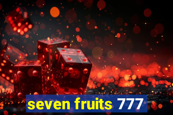 seven fruits 777